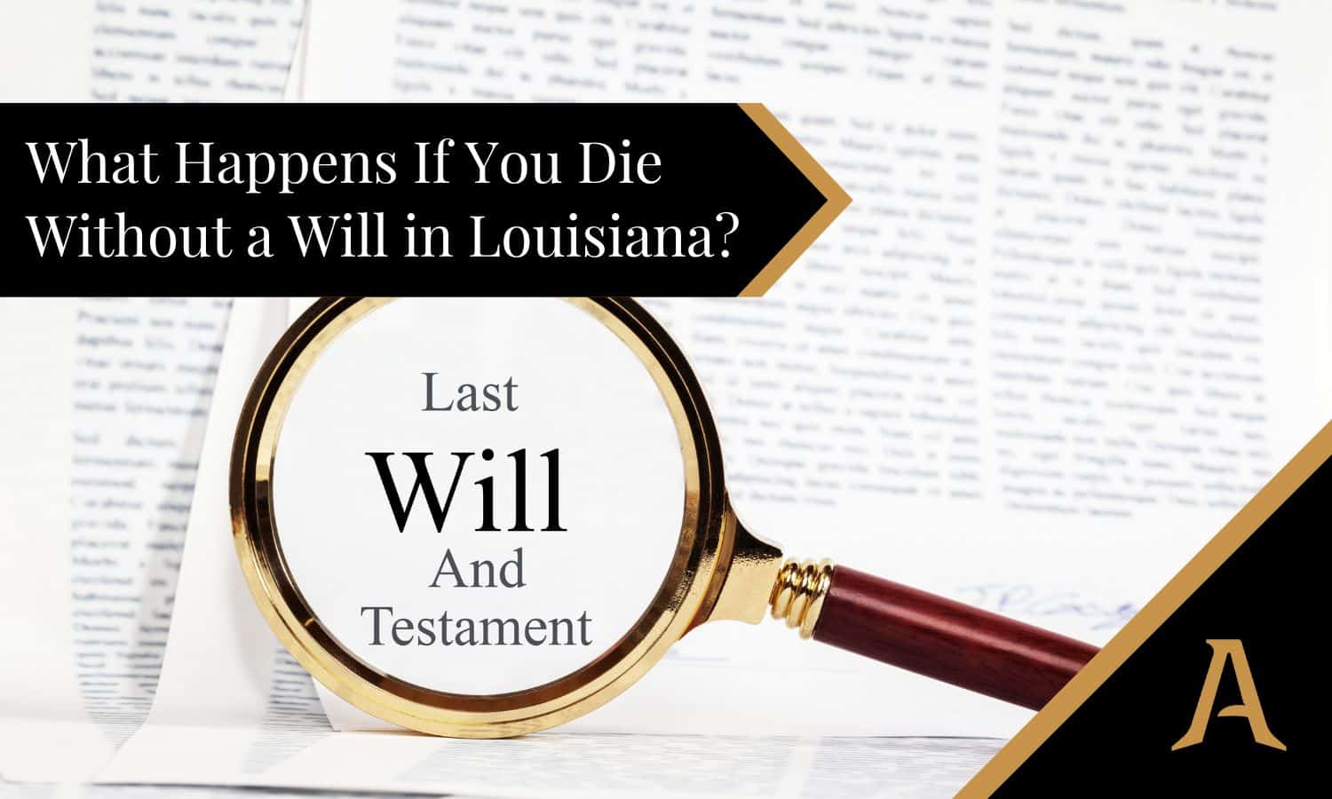 What Happens If You Die Without a Will in Louisiana